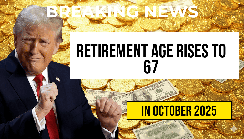 Retirement Age Raised to 67: How the New Social Security Eligibility Age Is Transforming Retirement in the United States