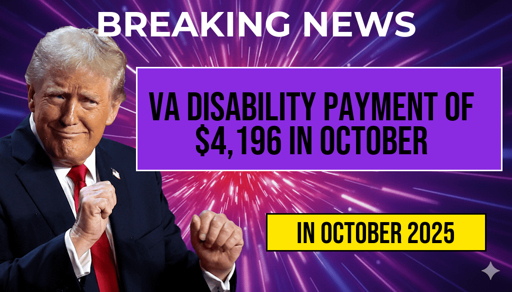 VA Disability Payment of $4,196 Scheduled for October 2025: Eligibility Requirements and Full Payment Schedule